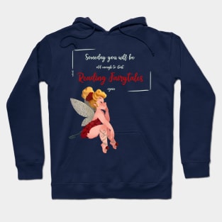 OLD ENOUGH TO READ FAIRYTALES AGAIN Hoodie